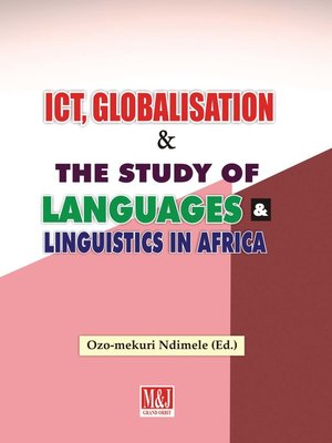 cover image of ICT, Globalisation and the Study of Languages and Linguistics in Africa